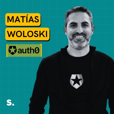 Matias Woloski, Auth0 | Cómo Productizar un Servicio y Vender $100M’s con Product-Led Growth [Ep. 96]