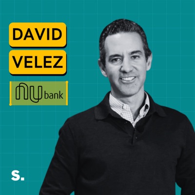 David Vélez, Nubank | Como generar Impacto al estilo Nubank: Emprendimiento, filantropía y cambio cultural.