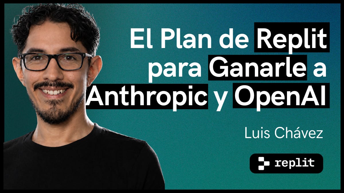 Portada de «CTO de Replit: Nuestro Plan para Ganarle a Anthropic y OpenAI»